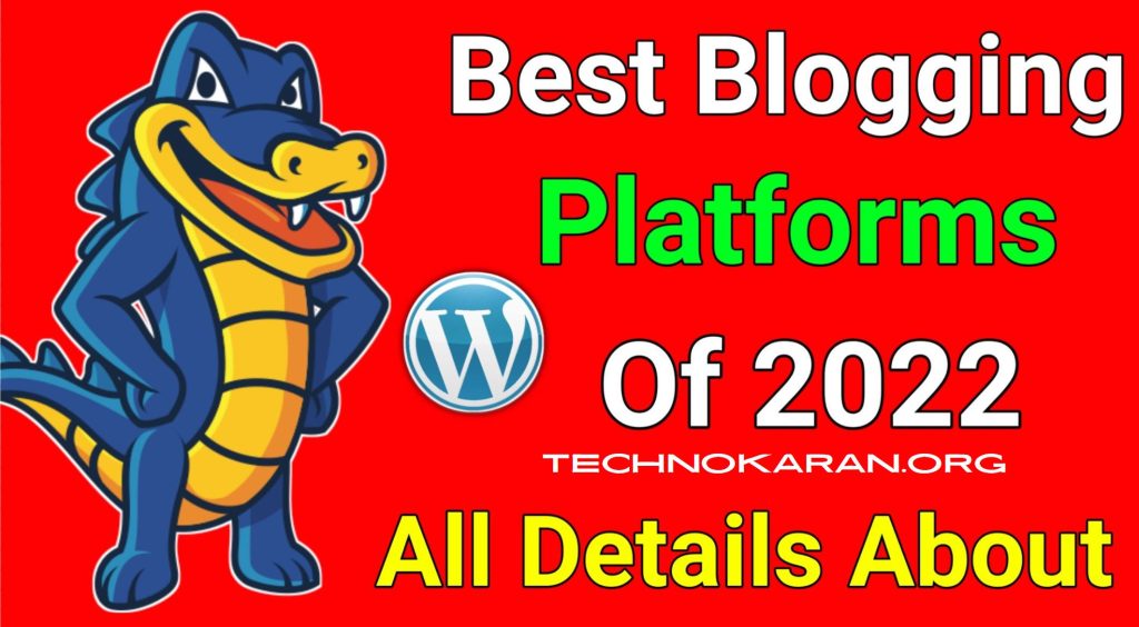 3 Best Blogging Platform In 2022 Pros & Cons