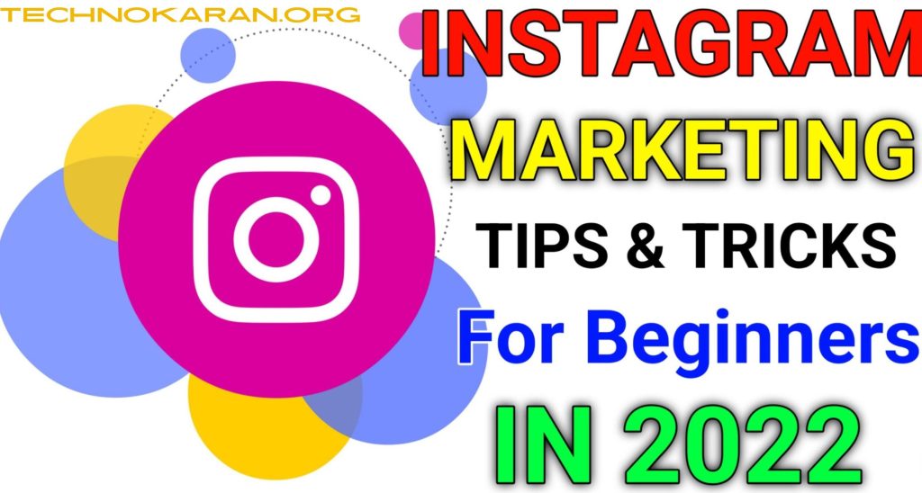 Powerful Instagram Marketing Tips Work in 2022