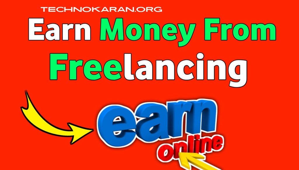 What Is Freelancing How To Earn Money From Freelancing In 2022
